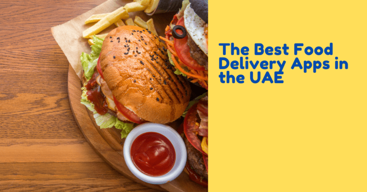 The Best Food Delivery Apps in the UAE