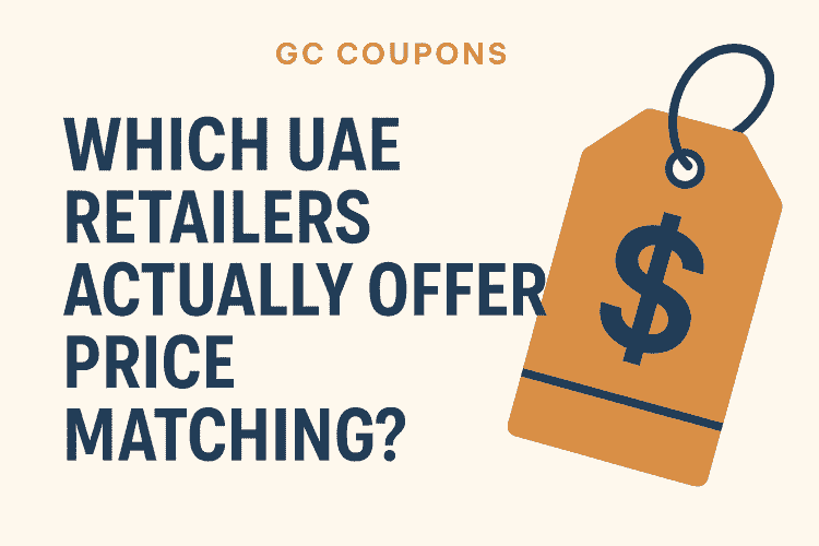 Which UAE Retailers Actually Offer Price Matching